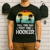 Fishing Gifts Full Time Dad Part Time Hooker Funny T-Shirt thumb 6