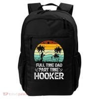 Fishing Gifts Full Time Dad Part Time Hooker Funny Backpack thumb 0