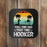 Fishing Gifts Full Time Dad Part Time Hooker Funny Coaster thumb 0