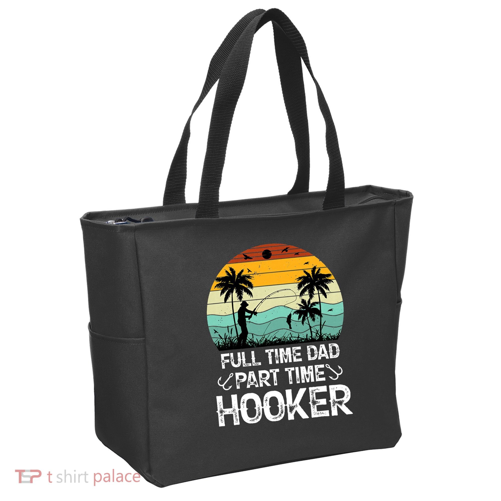 Fishing Gifts Full Time Dad Part Time Hooker Funny Tote Bag