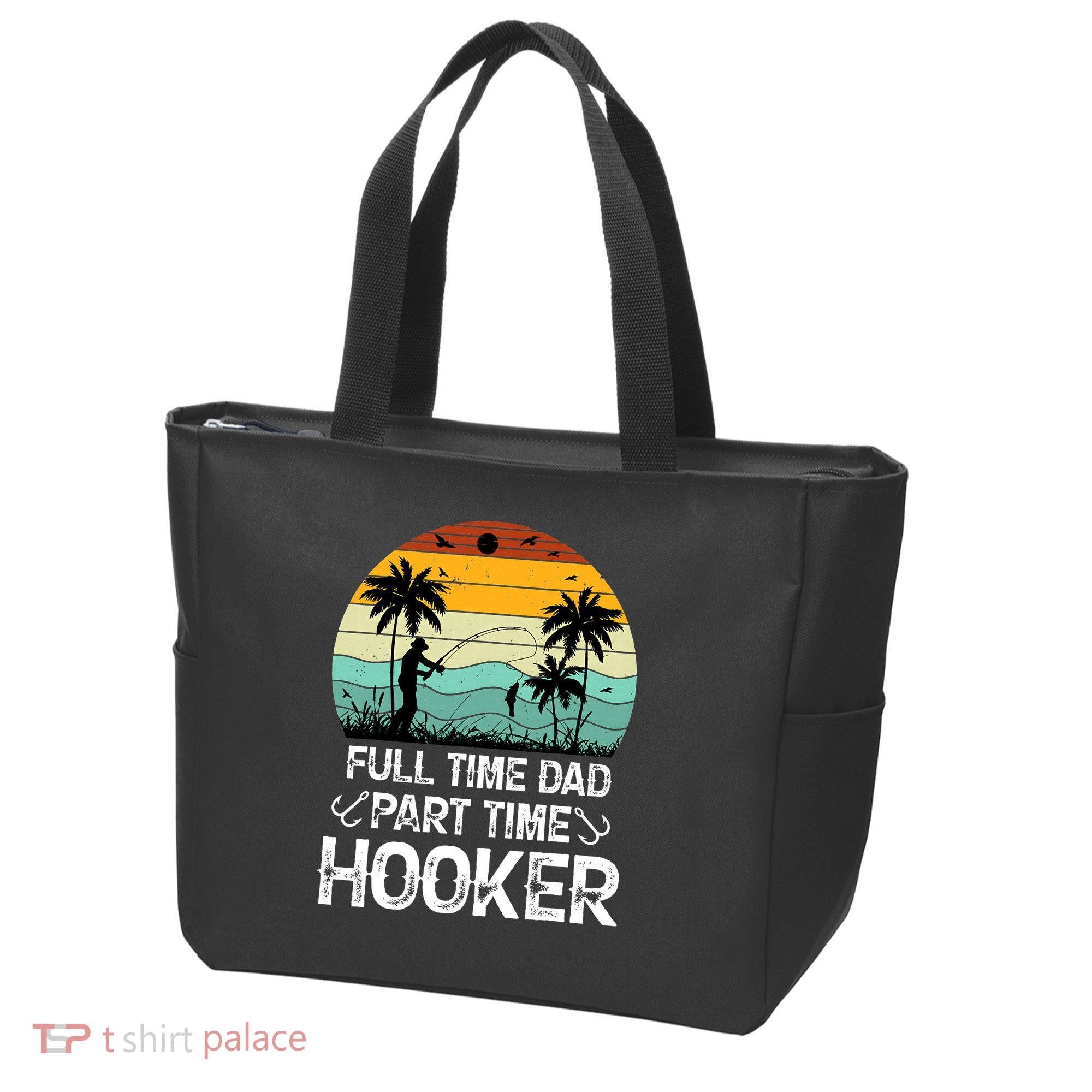 Fishing Gifts Full Time Dad Part Time Hooker Funny Tote Bag