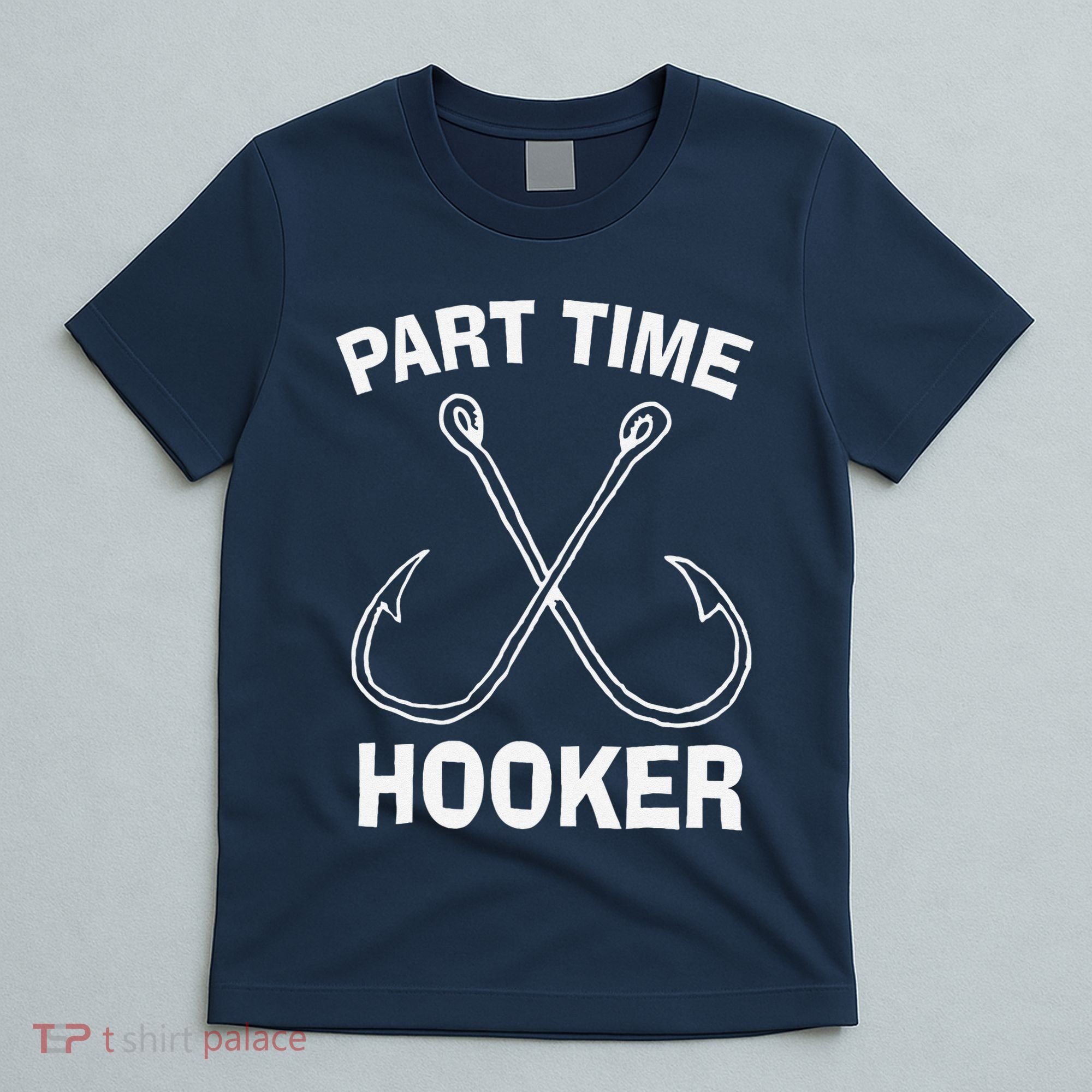 Fishing Gear Funny Part Time Vintage Gift Hooker T-Shirt