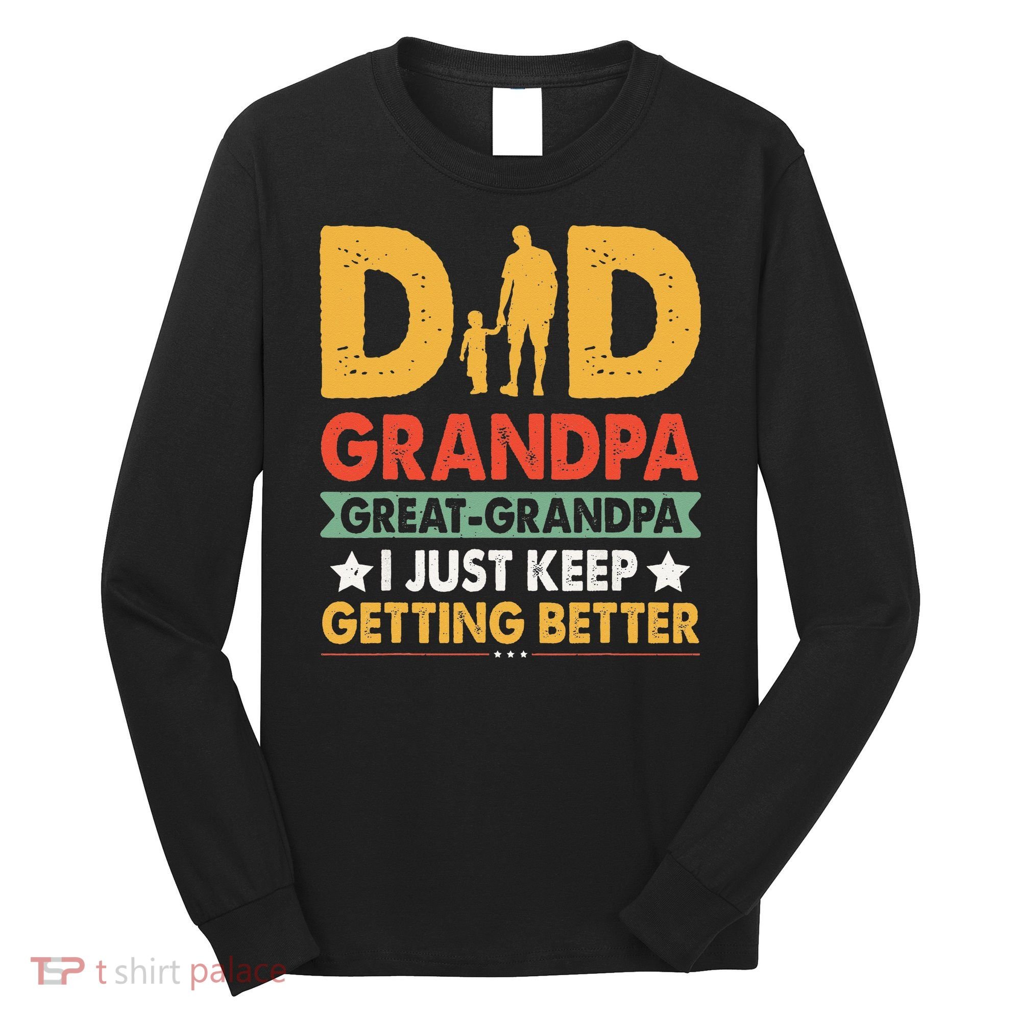Funny Great Grandpa for Fathers Day Long Sleeve Shirt