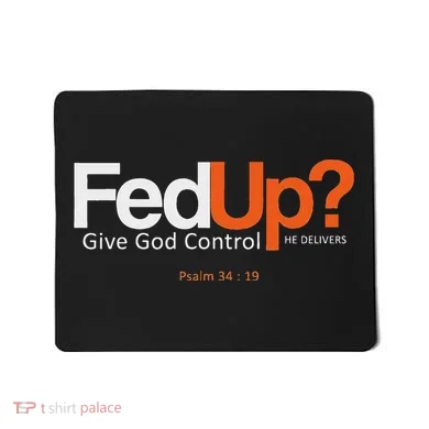 Fedup Give God Control Mousepad