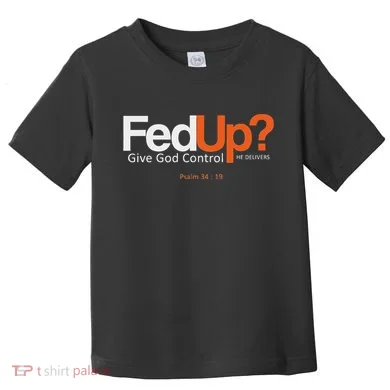 Fedup Give God Control Toddler T-Shirt