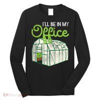 Funny Greenhouse Gardening Garden Plants Lover Long Sleeve Shirt thumb 0