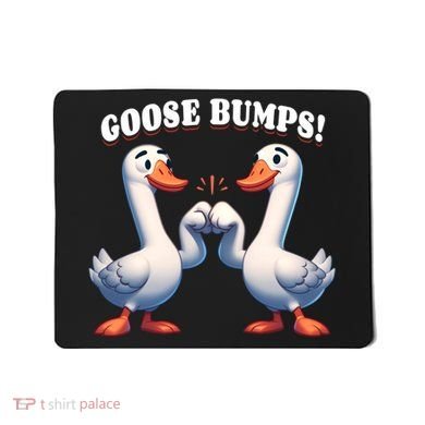 Funny Goose Goosebumps Silly Bumps Mousepad