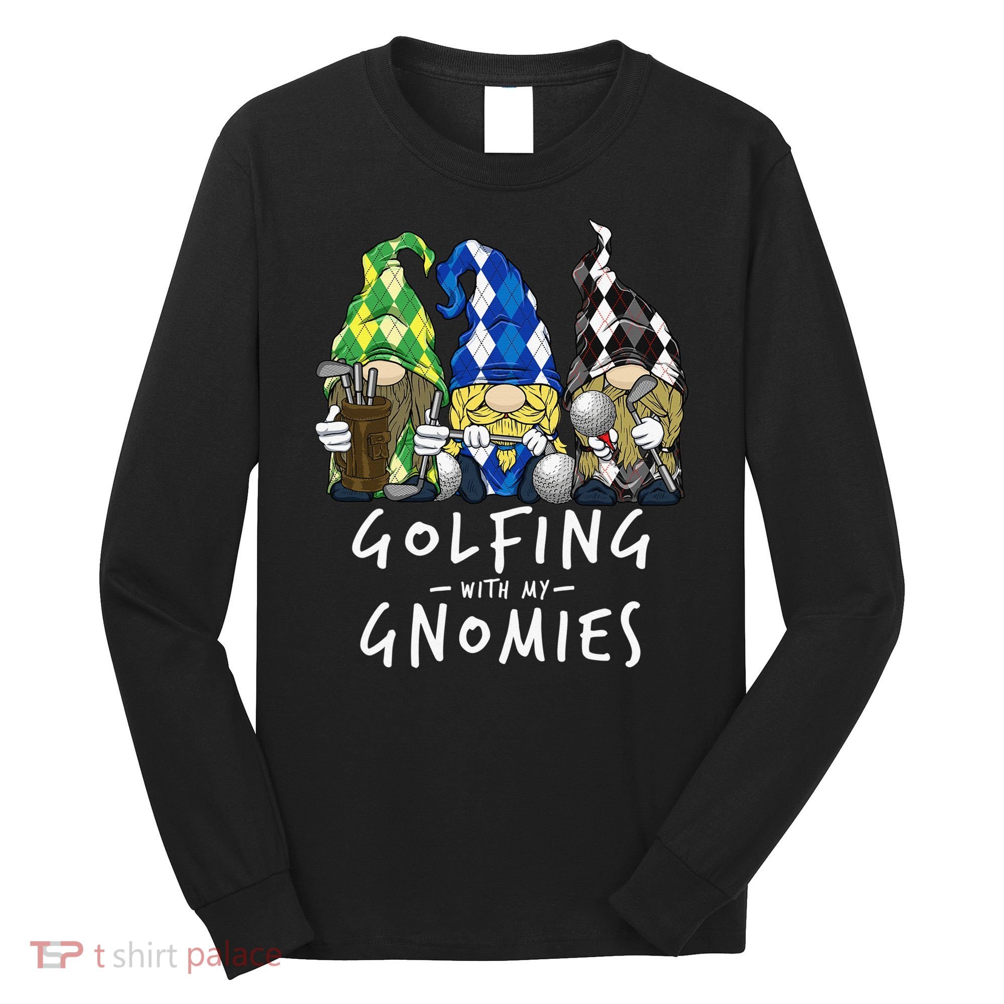 funny Golf Gnomes Golfing with My Gnomies for Golfer Long Sleeve Shirt