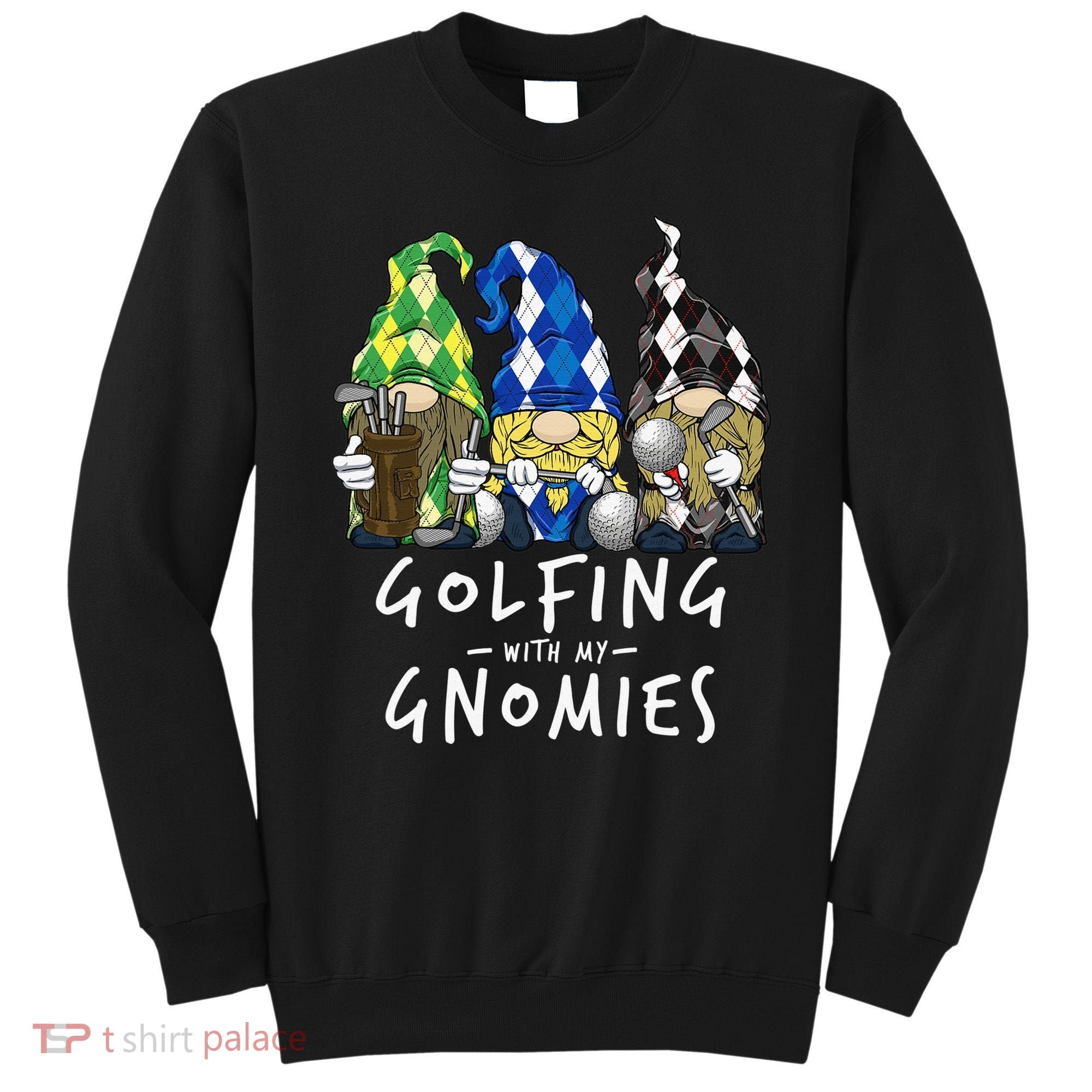 funny Golf Gnomes Golfing with My Gnomies for Golfer Sweatshirt