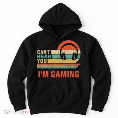 Funny Gamer Gift Headset Can't Hear You I'm Gaming Hoodie