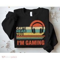 Funny Gamer Gift Headset Can't Hear You I'm Gaming Sweatshirt thumb 2