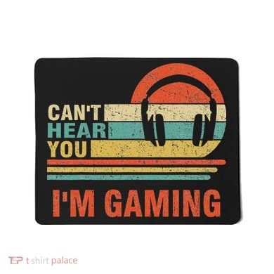 Funny Gamer Gift Headset Can't Hear You I'm Gaming Mousepad