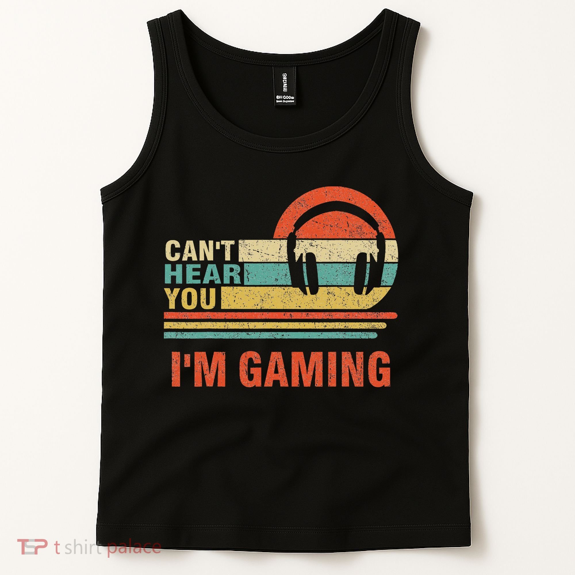 Funny Gamer Gift Headset Can't Hear You I'm Gaming Tank Top