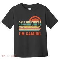 Funny Gamer Gift Headset Can't Hear You I'm Gaming Toddler T-Shirt thumb 0