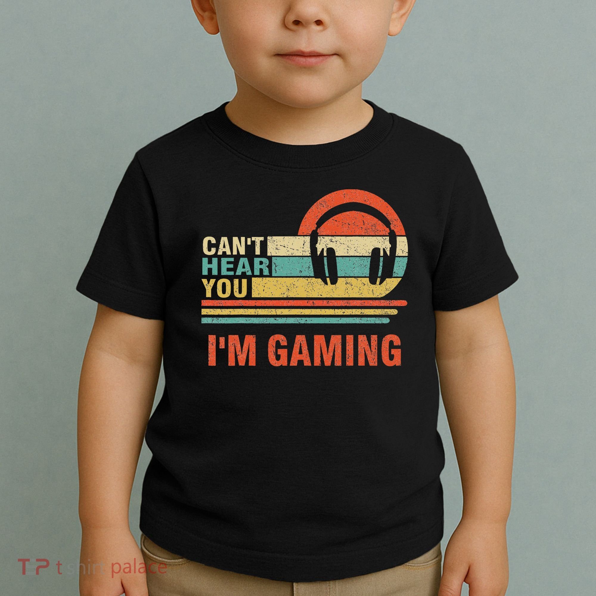 Funny Gamer Gift Headset Can't Hear You I'm Gaming Toddler T-Shirt