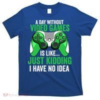 Funny Gaming Gamer A Day Without Video Games Christmas Funny Gift T-Shirt thumb 0