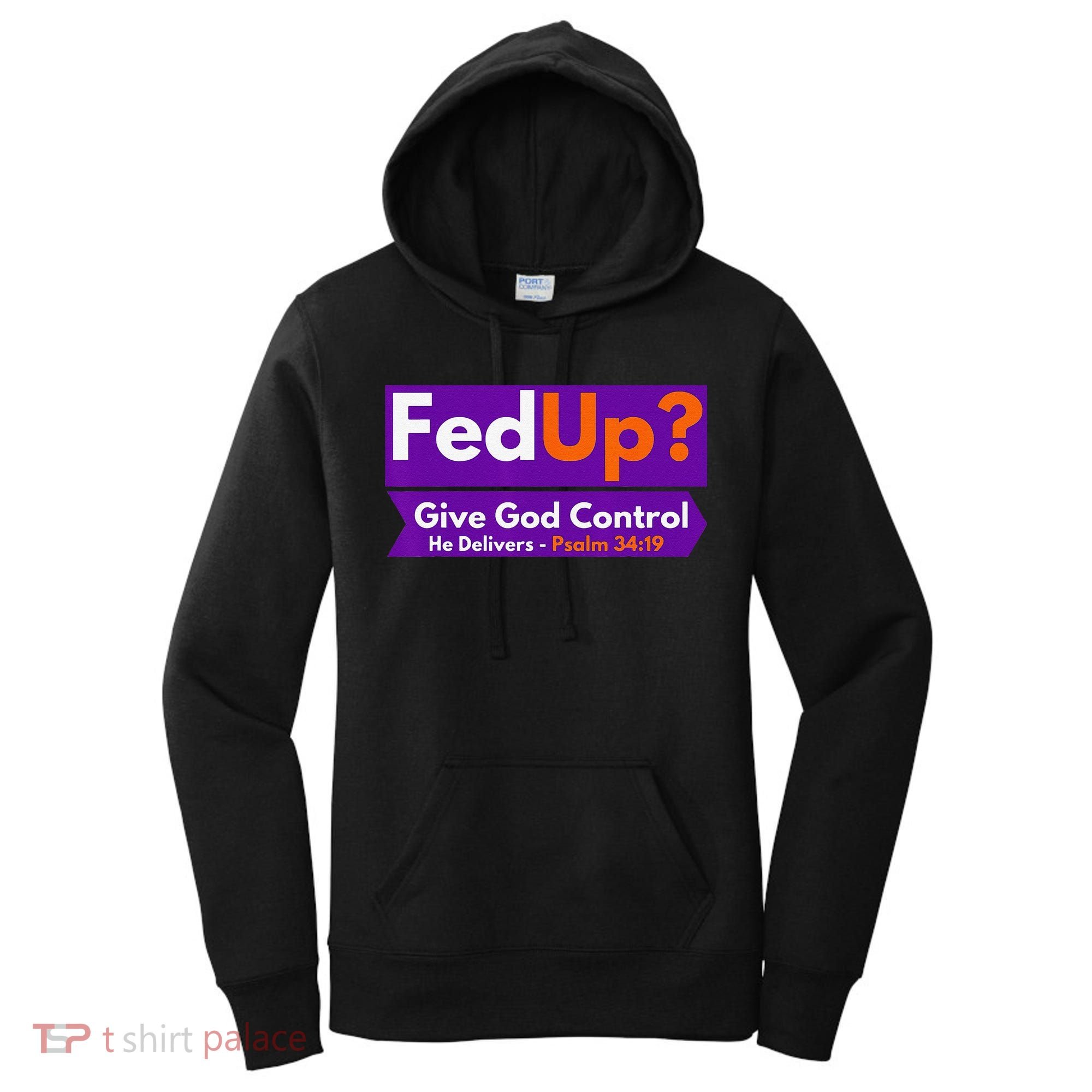 FedUp Give God Control Psalm 3419 Christian Bible & Jesus Women's Hoodie