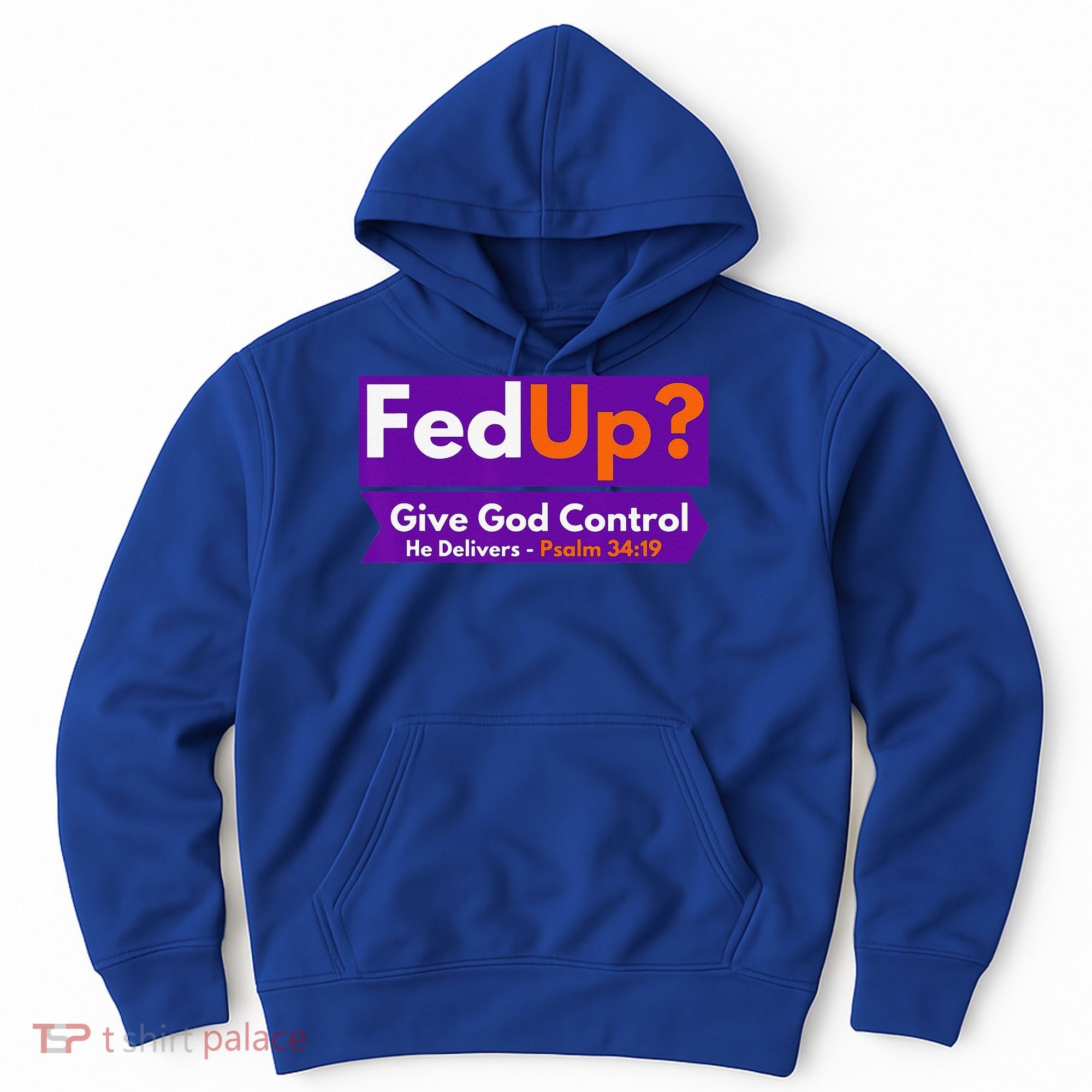 FedUp Give God Control Psalm 3419 Christian Bible & Jesus Hoodie