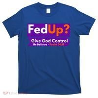 FedUp Give God Control Psalm 3419 Christian Bible & Jesus T-Shirt thumb 0