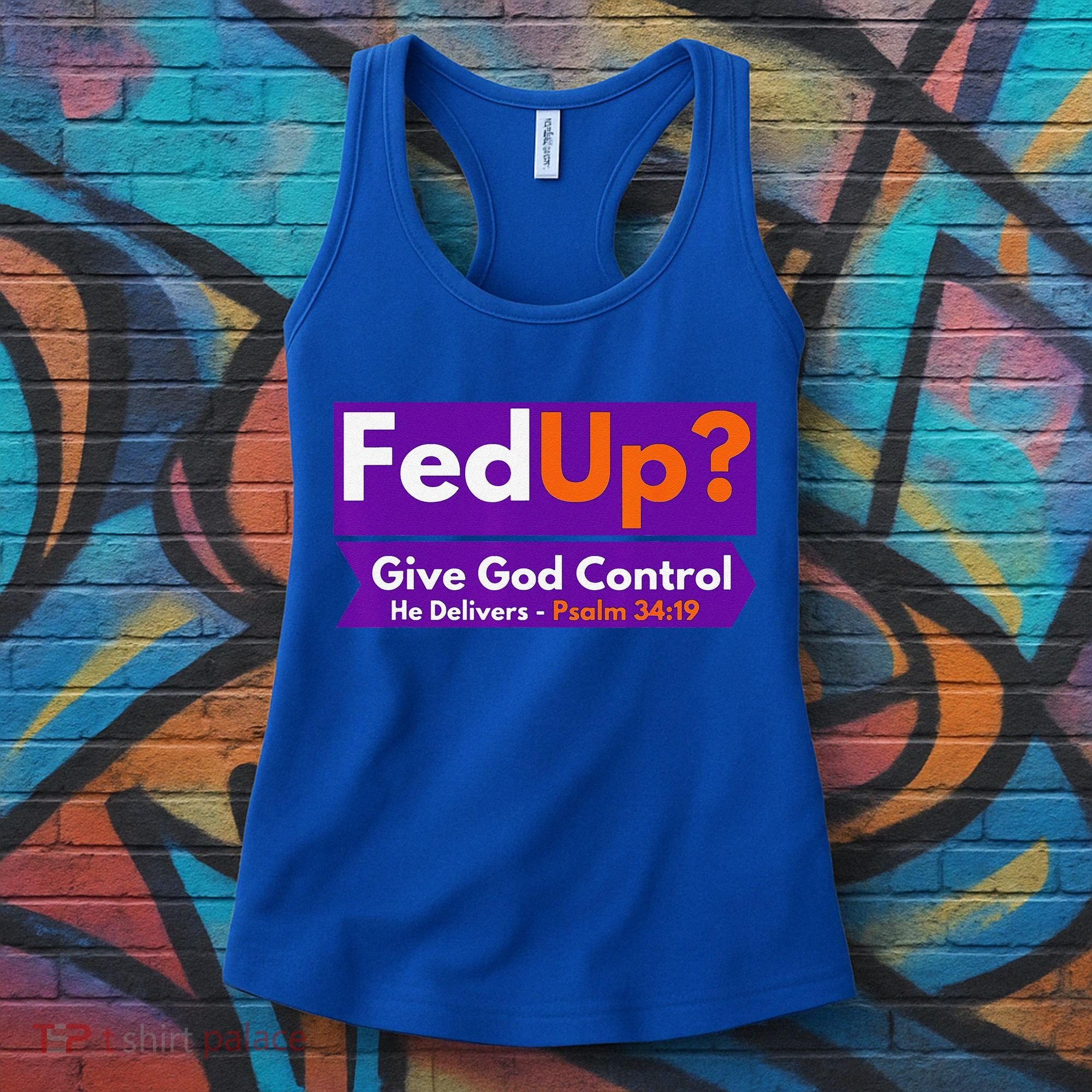 FedUp Give God Control Psalm 3419 Christian Bible & Jesus Women's Tank Top