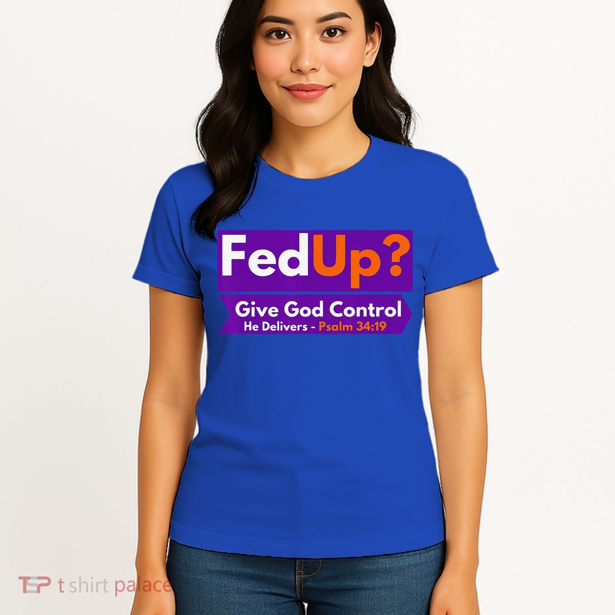 FedUp Give God Control Psalm 3419 Christian Bible & Jesus Women's T-Shirt