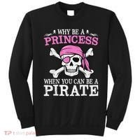 Funny Girl Gifts Why Be A Princess When You Can Be A Pirate Sweatshirt thumb 0