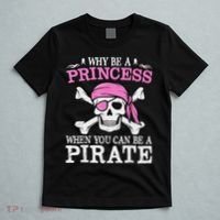 Funny Girl Gifts Why Be A Princess When You Can Be A Pirate T-Shirt thumb 5