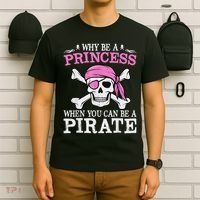 Funny Girl Gifts Why Be A Princess When You Can Be A Pirate T-Shirt thumb 6