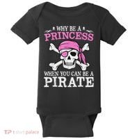 Funny Girl Gifts Why Be A Princess When You Can Be A Pirate Baby Bodysuit thumb 0