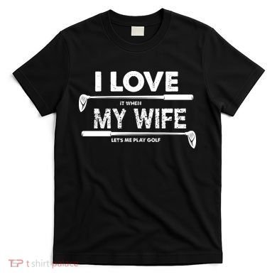 Funny Golf Gift For Golfer T-Shirt