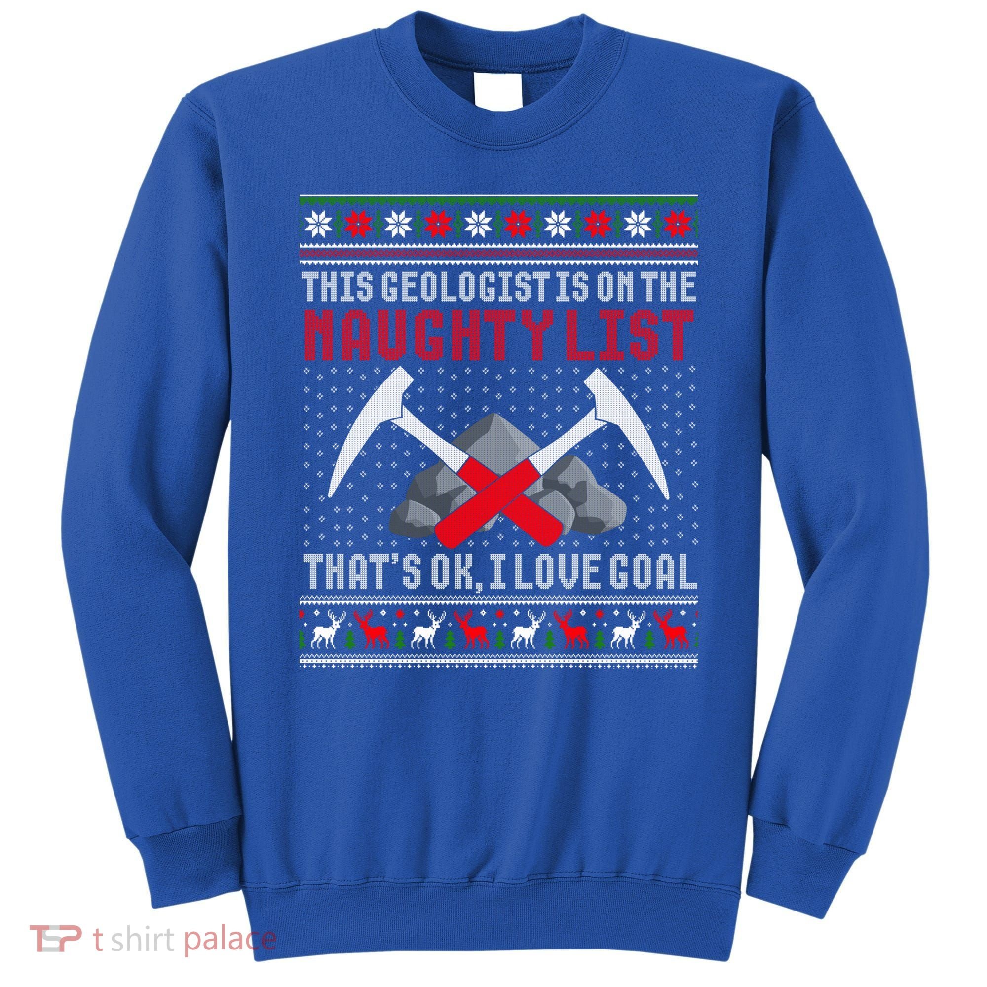 Funny Geologist Geology Ugly Christmas Sweater Naughty List Gift Sweatshirt