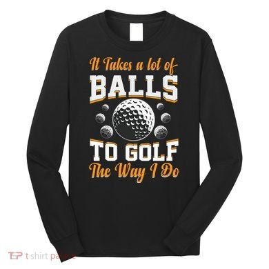 Funny Golf Gift For Golfer Long Sleeve Shirt
