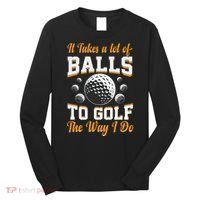 Funny Golf Gift For Golfer Long Sleeve Shirt thumb 0