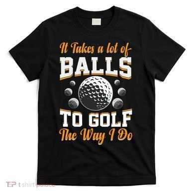 Funny Golf Gift For Golfer T-Shirt