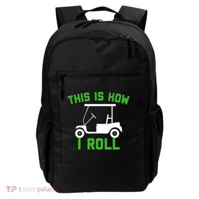 Funny Golfing Gift Golf Cart This Is How I Roll Meaningful Gift Backpack