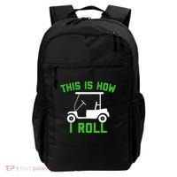 Funny Golfing Gift Golf Cart This Is How I Roll Meaningful Gift Backpack thumb 0