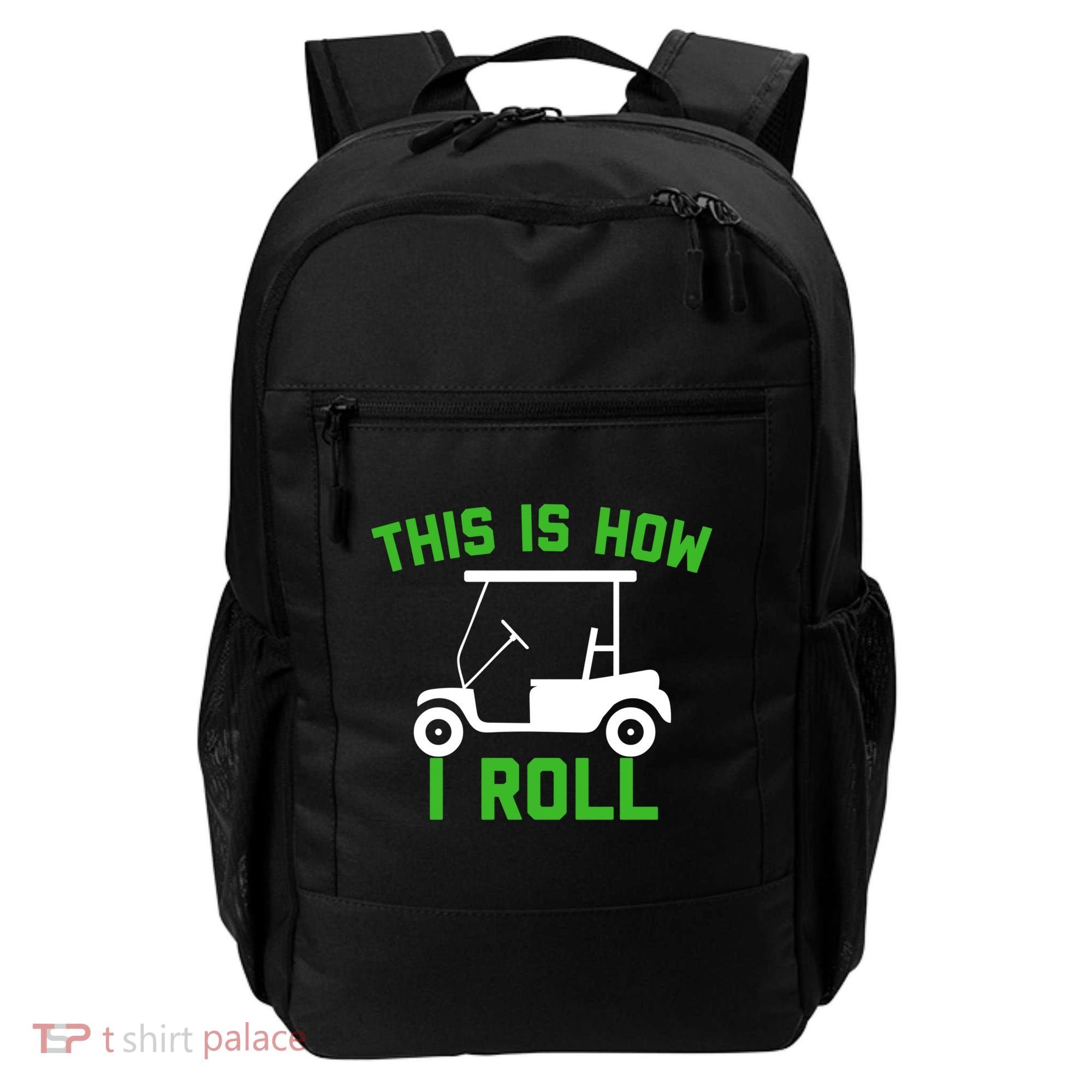 Funny Golfing Gift Golf Cart This Is How I Roll Meaningful Gift Backpack
