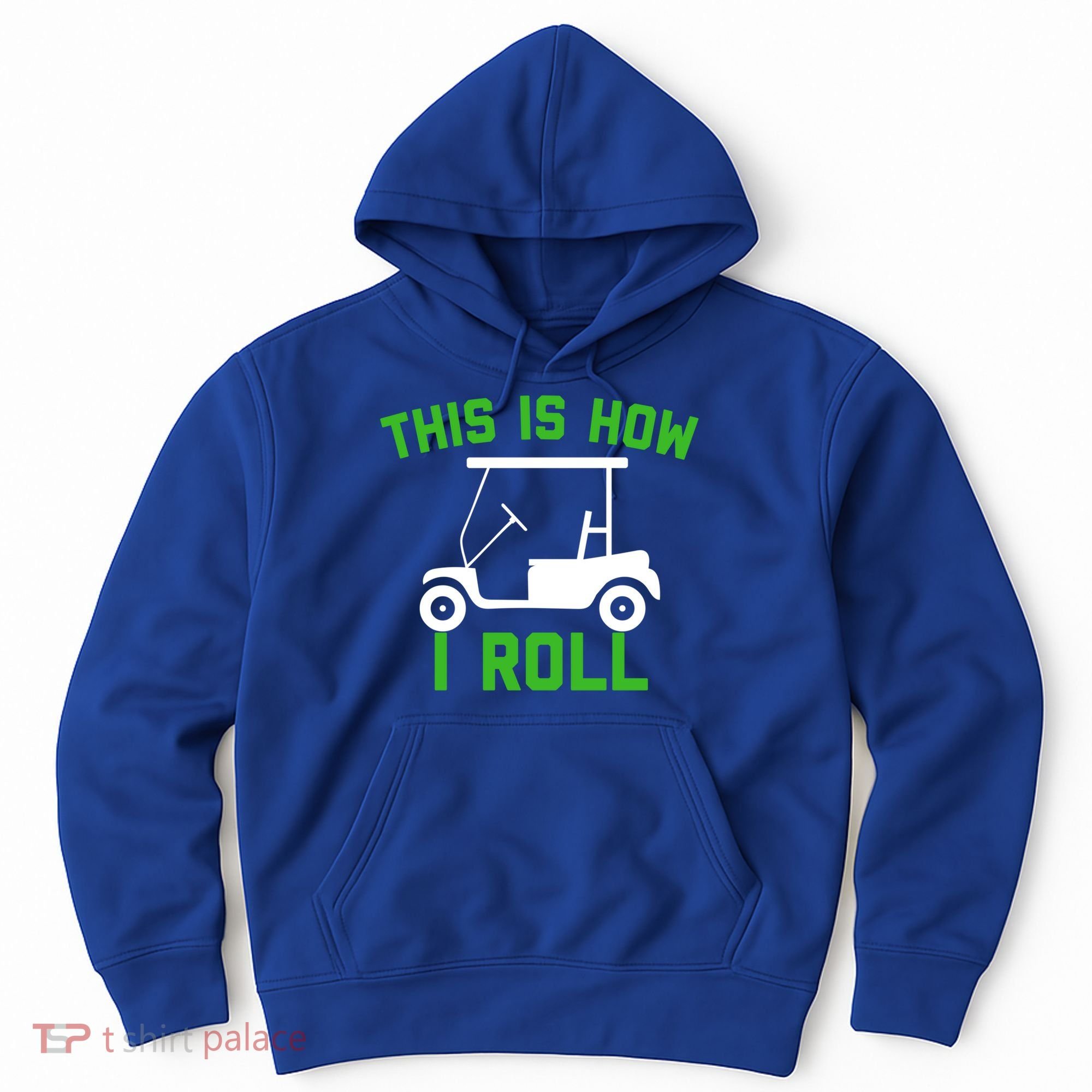 Funny Golfing Gift Golf Cart This Is How I Roll Meaningful Gift Hoodie