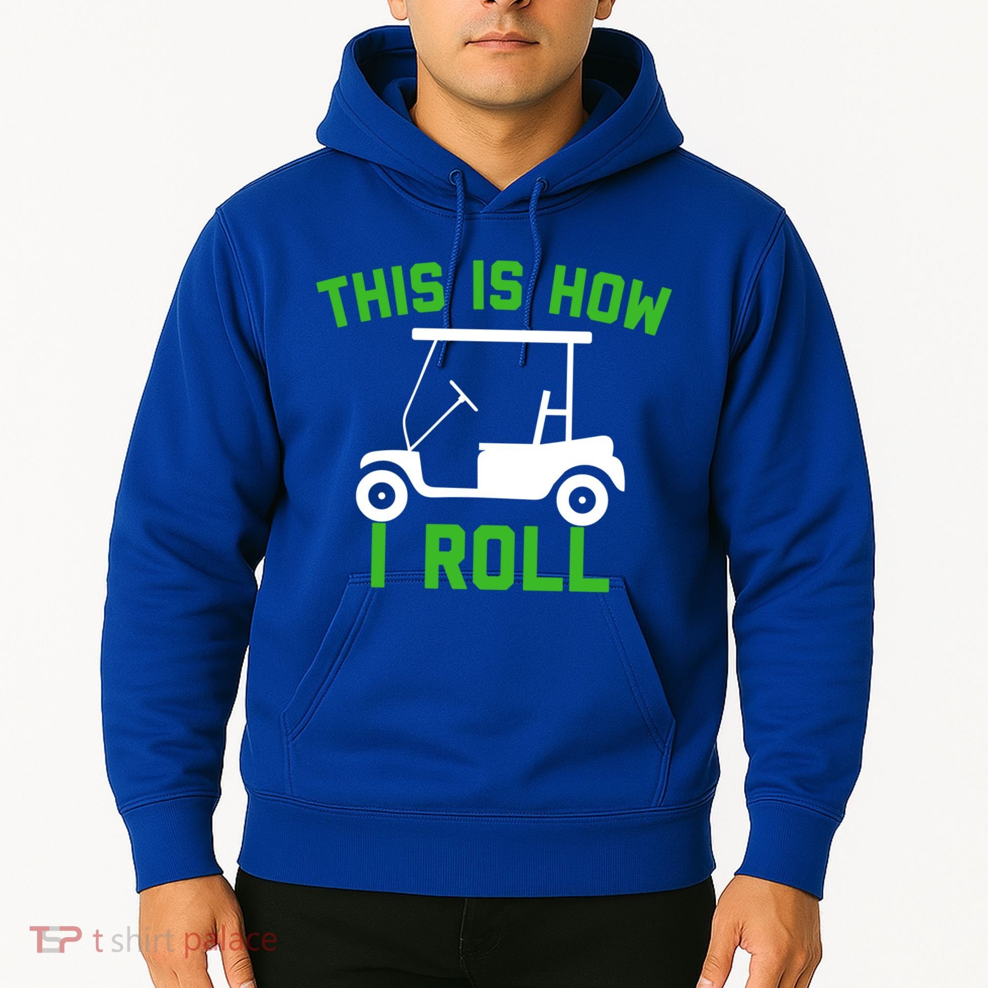 Funny Golfing Gift Golf Cart This Is How I Roll Meaningful Gift Hoodie