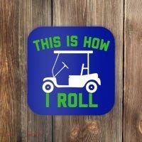 Funny Golfing Gift Golf Cart This Is How I Roll Meaningful Gift Coaster thumb 0