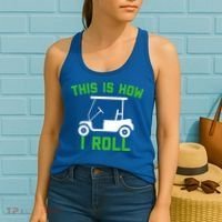 Funny Golfing Gift Golf Cart This Is How I Roll Meaningful Gift Women's Tank Top thumb 2
