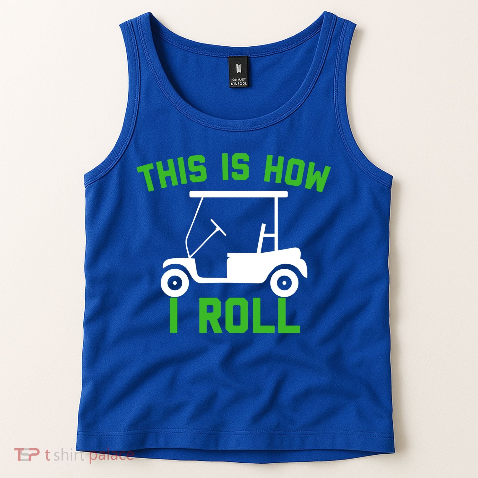 Funny Golfing Gift Golf Cart This Is How I Roll Meaningful Gift Tank Top