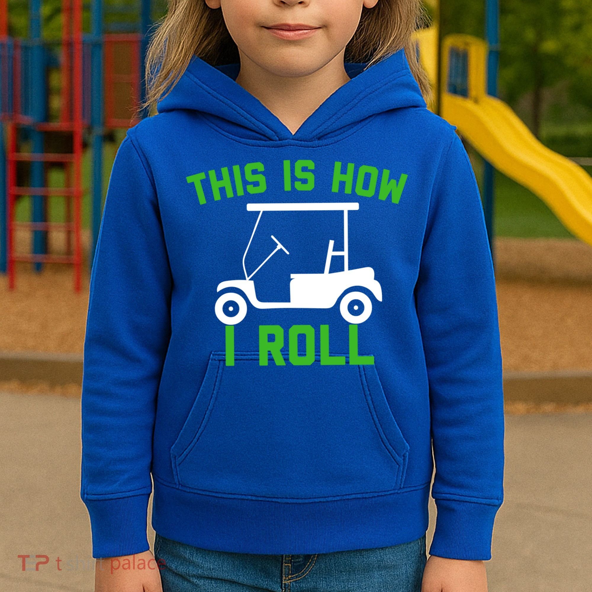 Funny Golfing Gift Golf Cart This Is How I Roll Meaningful Gift Kids Hoodie