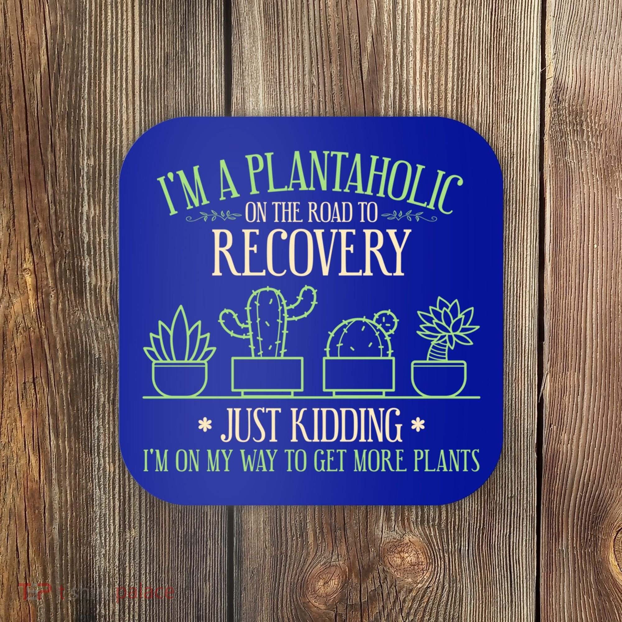 Funny Gardening Gardener Plants Lover Quote Gift Coaster