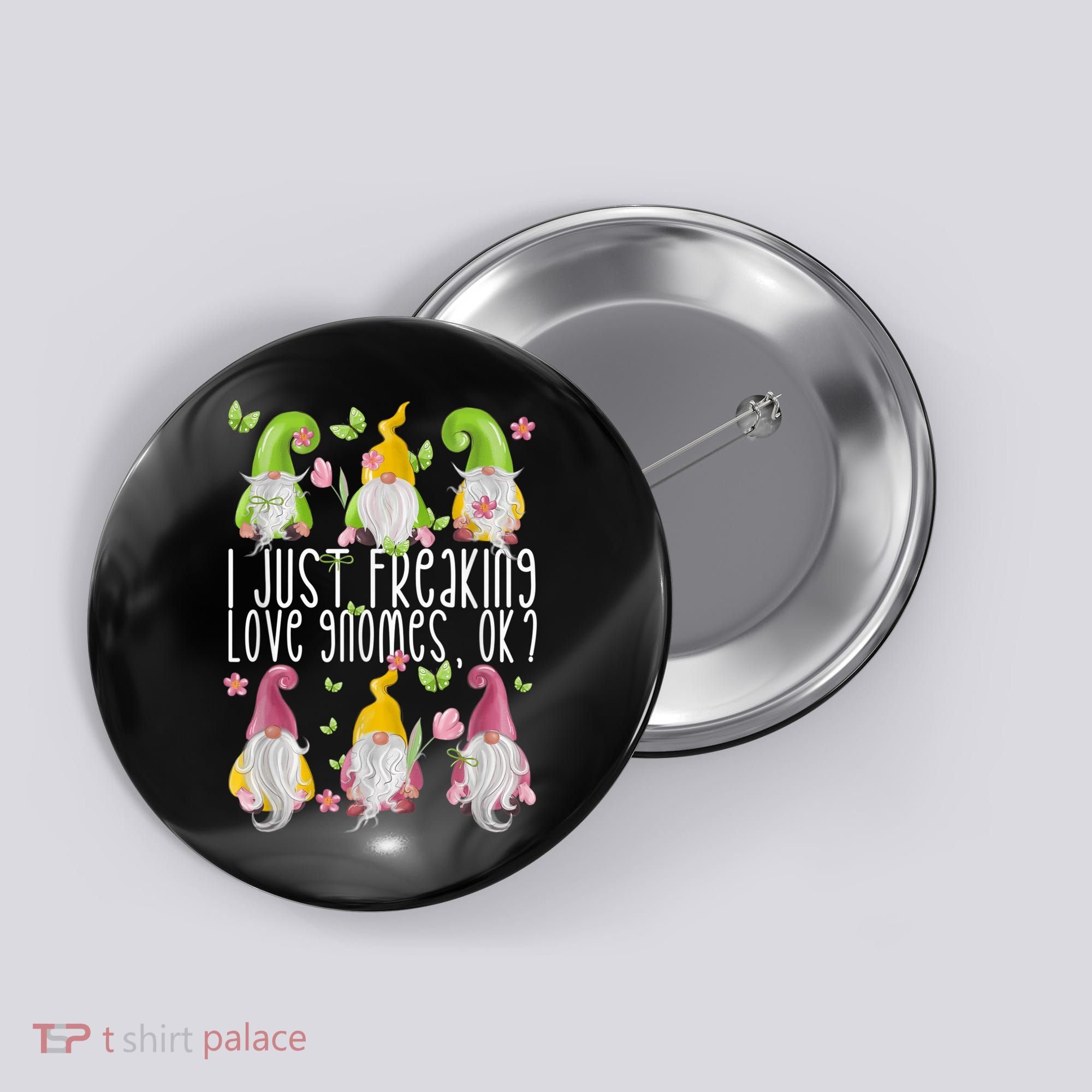Funny Garden Gnome I Just Freaking Love Gnomes Button