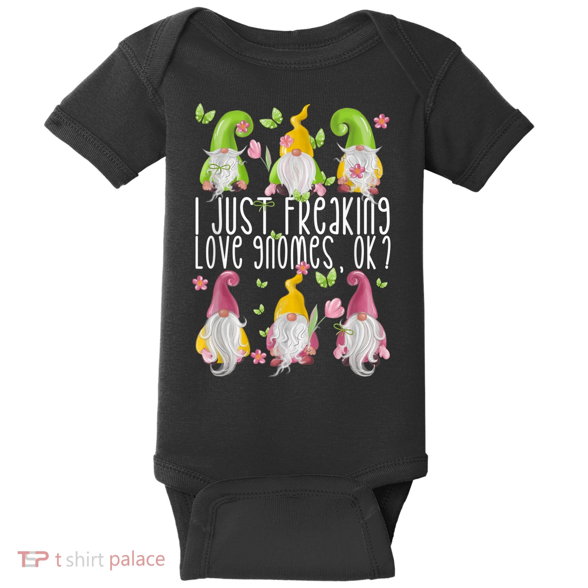 Funny Garden Gnome I Just Freaking Love Gnomes Baby Bodysuit