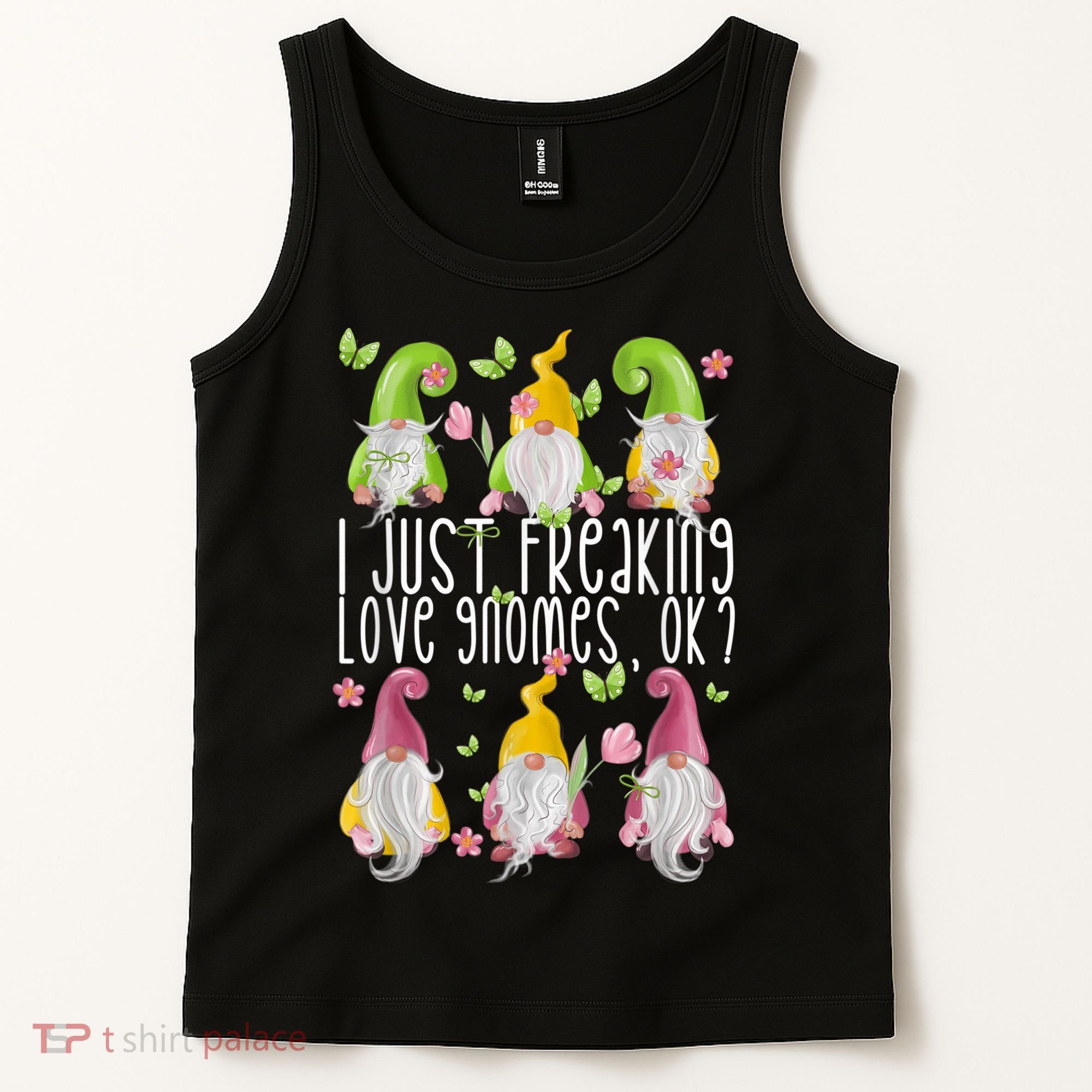 Funny Garden Gnome I Just Freaking Love Gnomes Tank Top