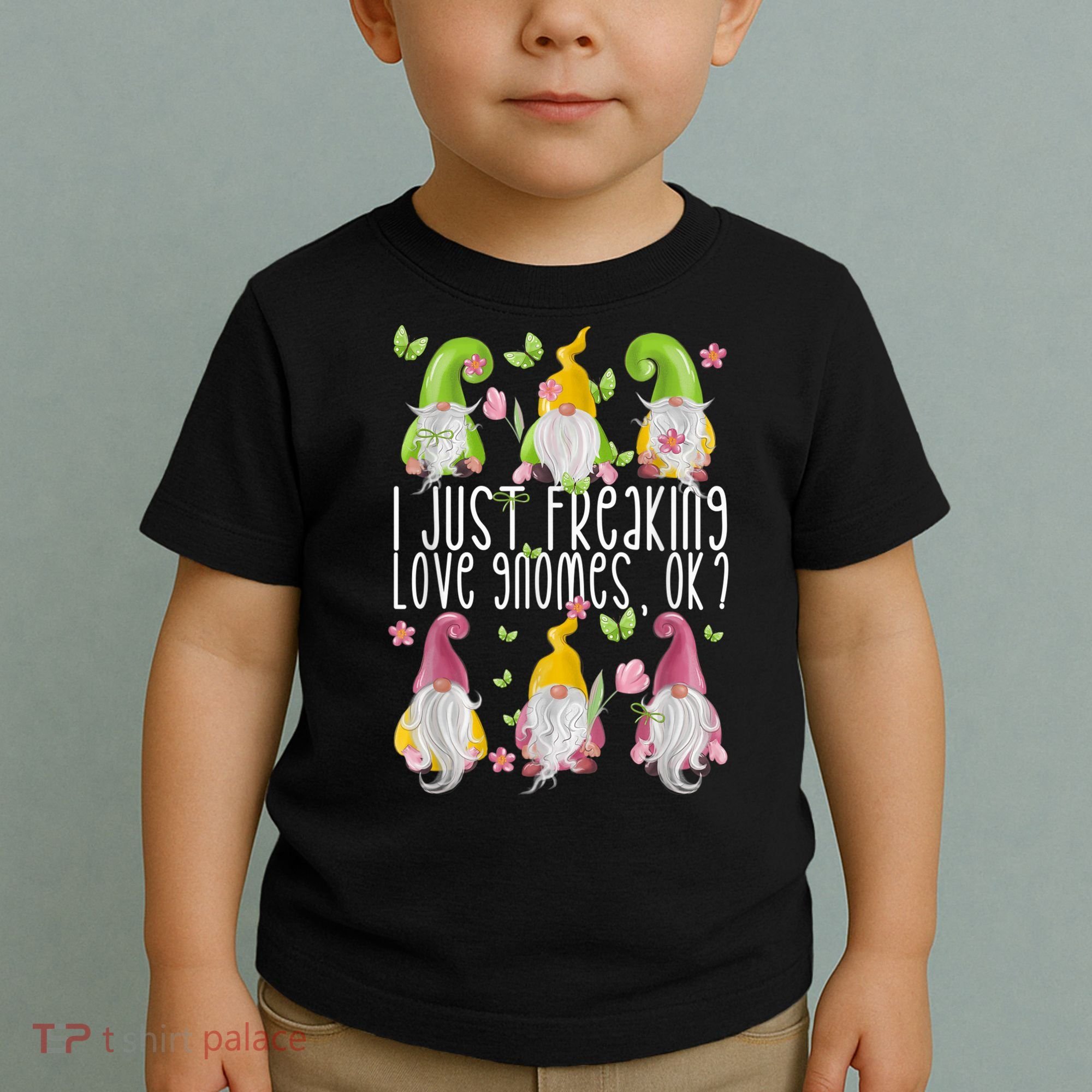 Funny Garden Gnome I Just Freaking Love Gnomes Toddler T-Shirt