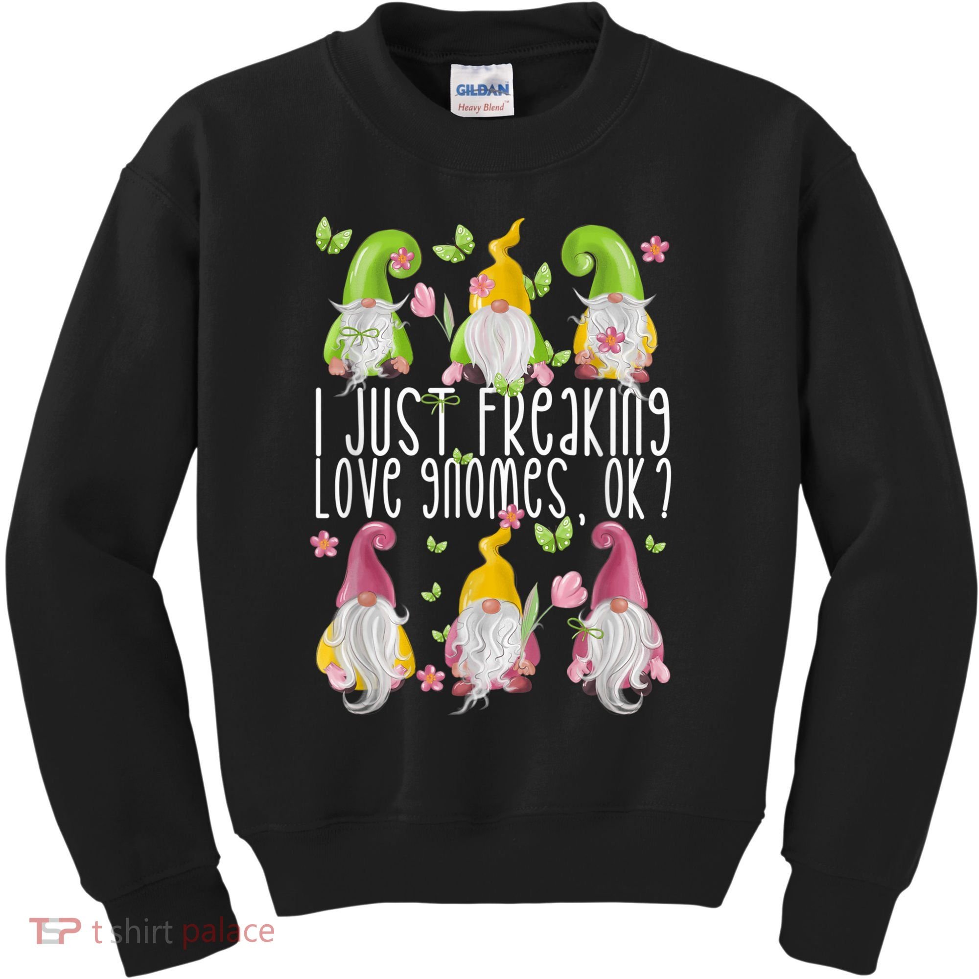 Funny Garden Gnome I Just Freaking Love Gnomes Kids Sweatshirt