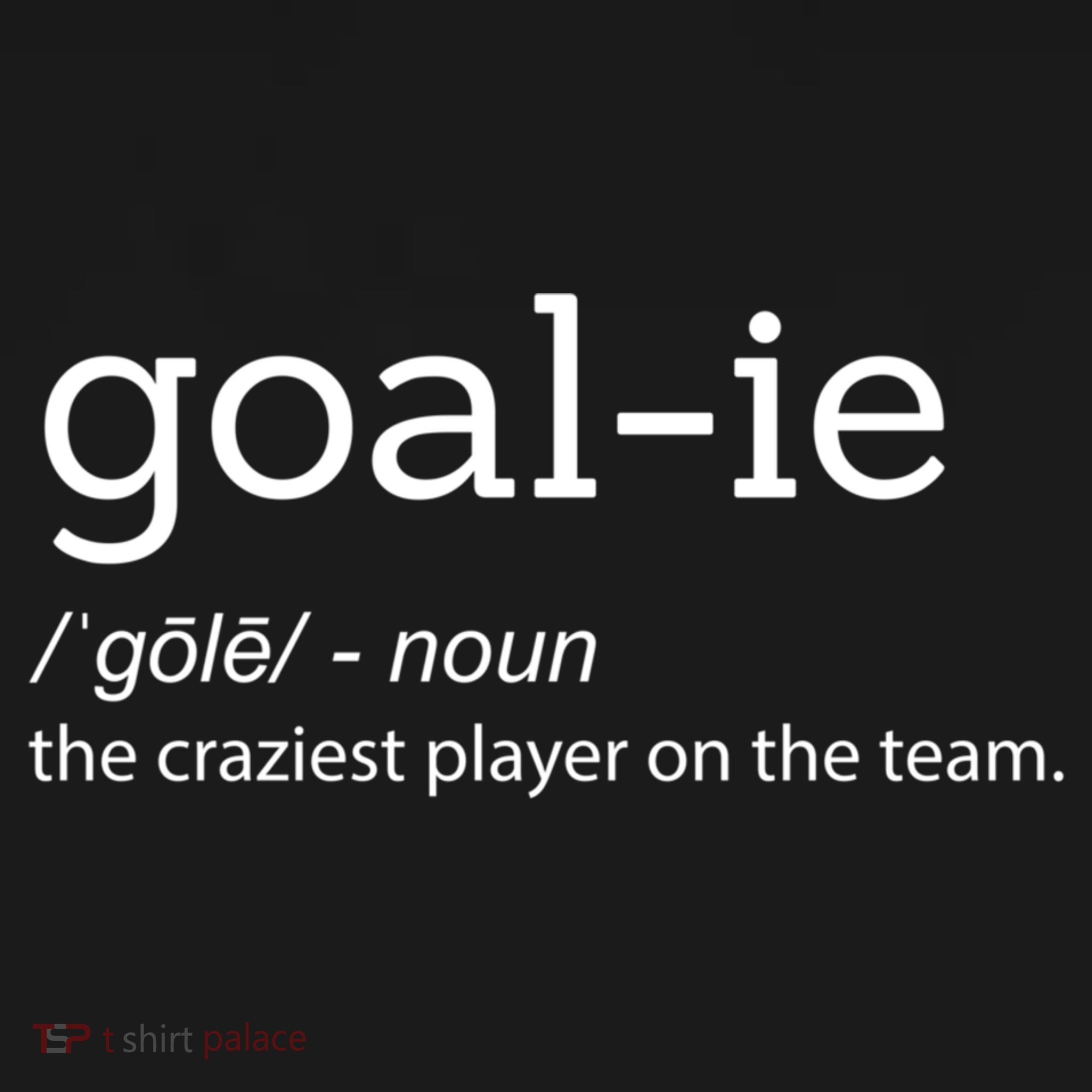 Funny Goalie Goalkeeper Definition Soccer Hockey Player Gift Funny Gift T-Shirt